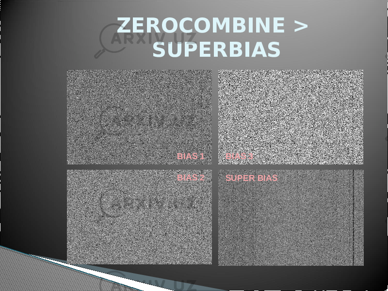 ZEROCOMBINE > SUPERBIAS BIAS 1 BIAS 2 BIAS 3 SUPER BIAS 