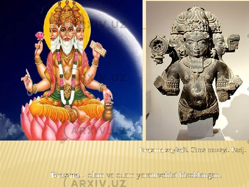 Braxma – olam va odam yaratuvchisi hisoblangan. Braxma xaykali. Gime muzeyi. Parij. 