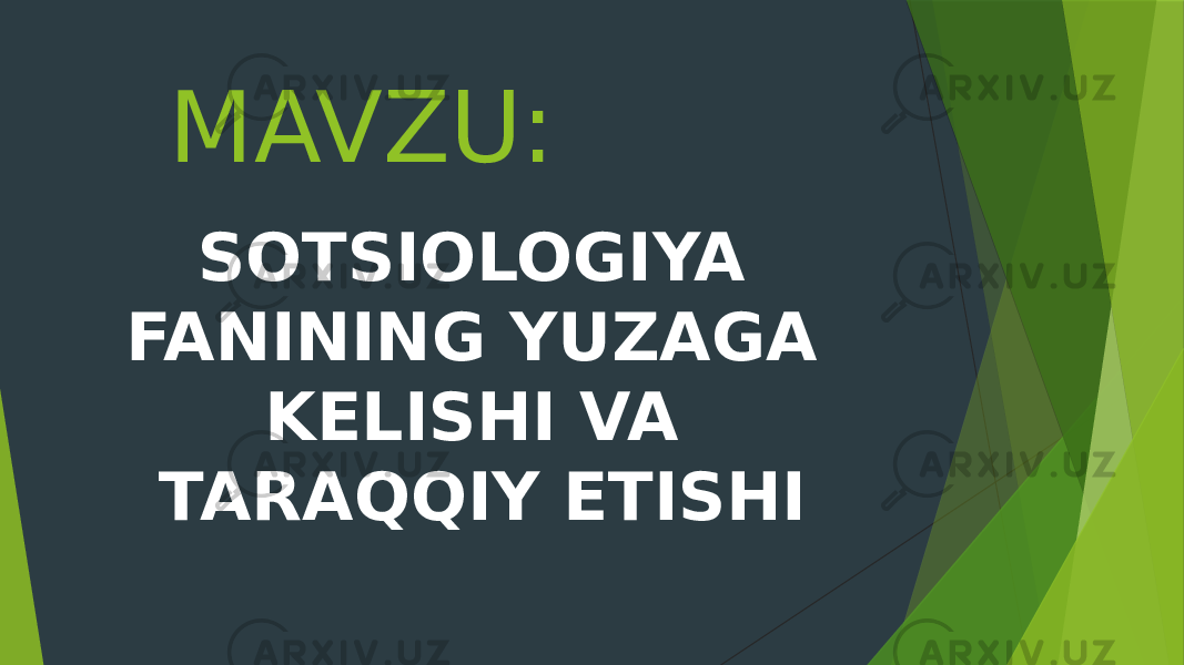  MAVZU: SOTSIOLOGIYA FANINING YUZAGA KELISHI VA TARAQQIY ETISHI 