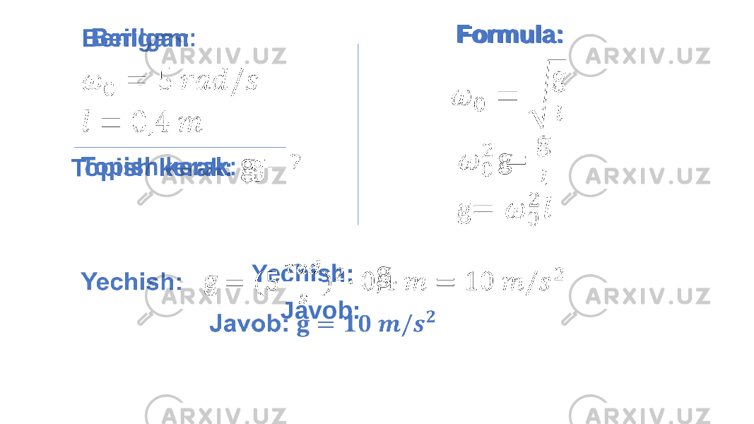  Formula:   g   Yechish: g   Javob:   Berilgan: Topish kerak: g   