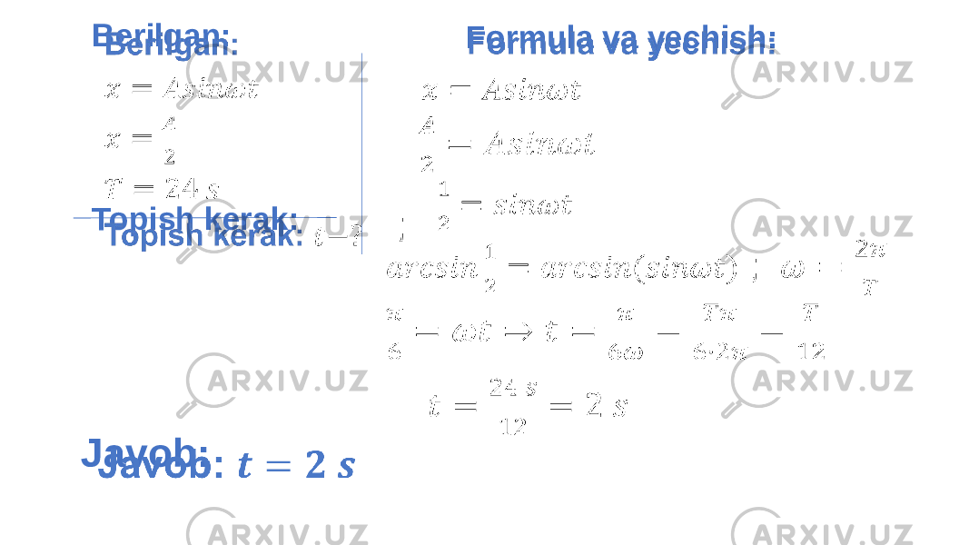  Formula va yechish:               ;   Javob:   Berilgan: Topish kerak:   