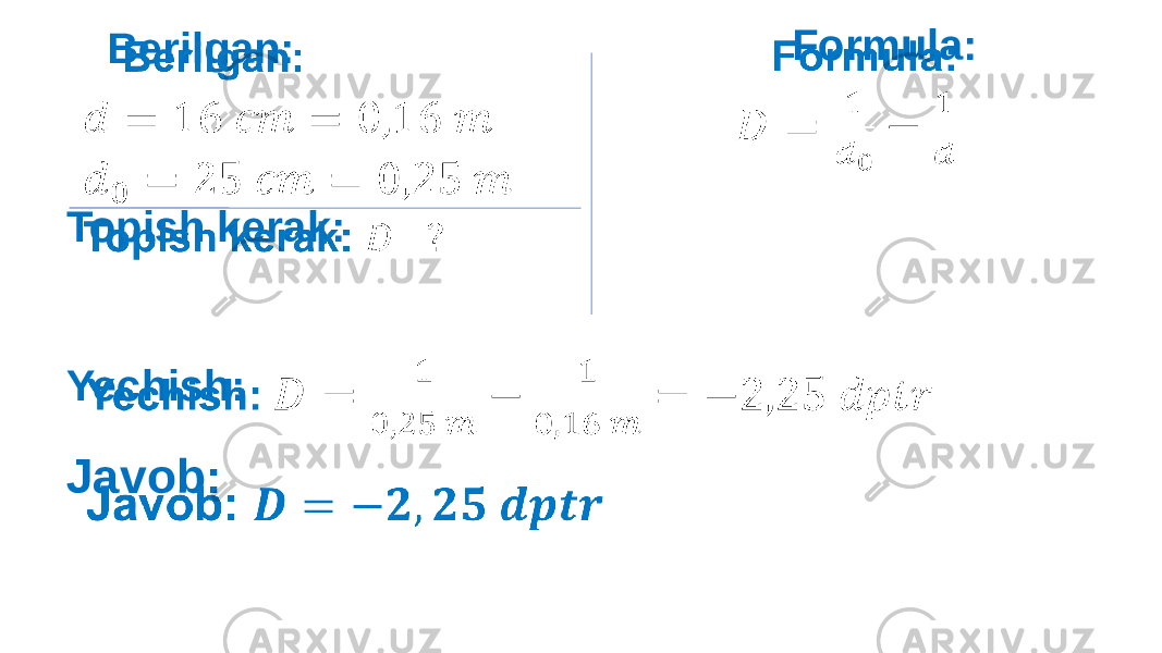  Formula:   Yechish: Javob:   Berilgan: Topish kerak:   