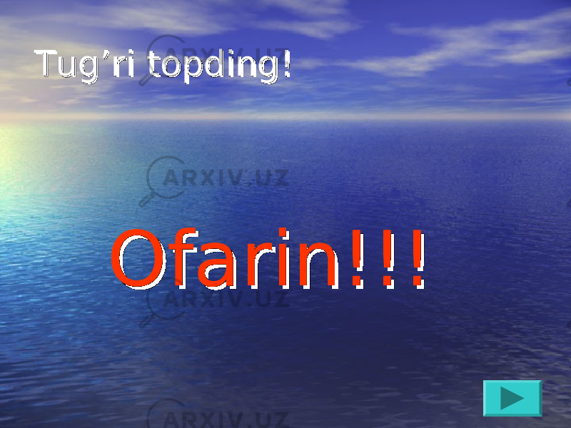Tug’ri topdingTug’ri topding !! OfarinOfarin !!!!!! 