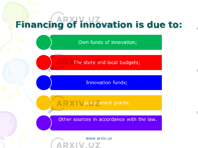 Financing of innovation is due to:Financing of innovation is due to: www.arxiv.uz 