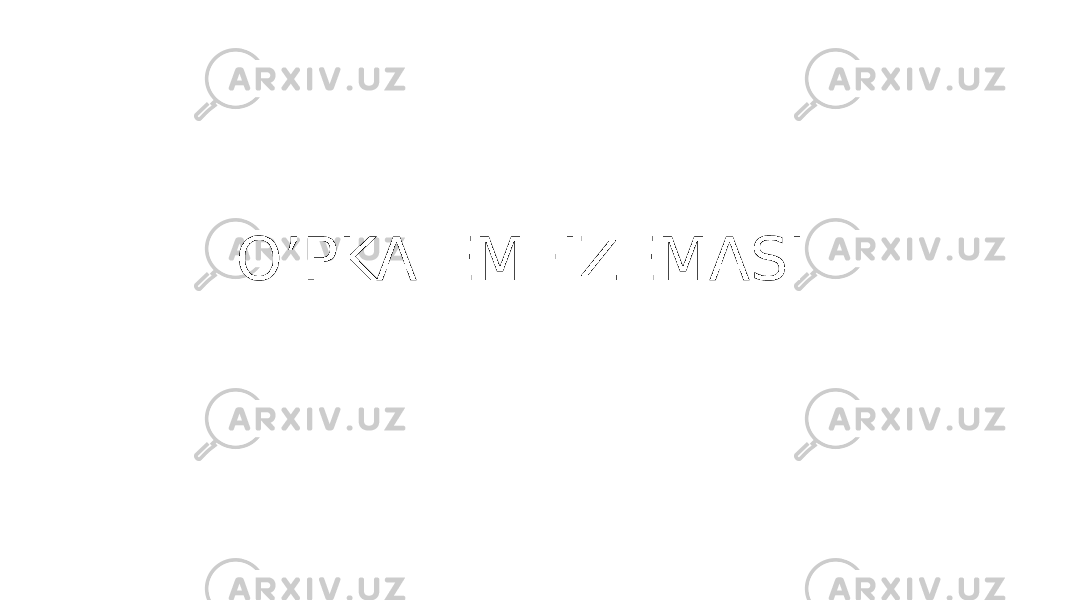 O’PKA EMFIZEMASI 