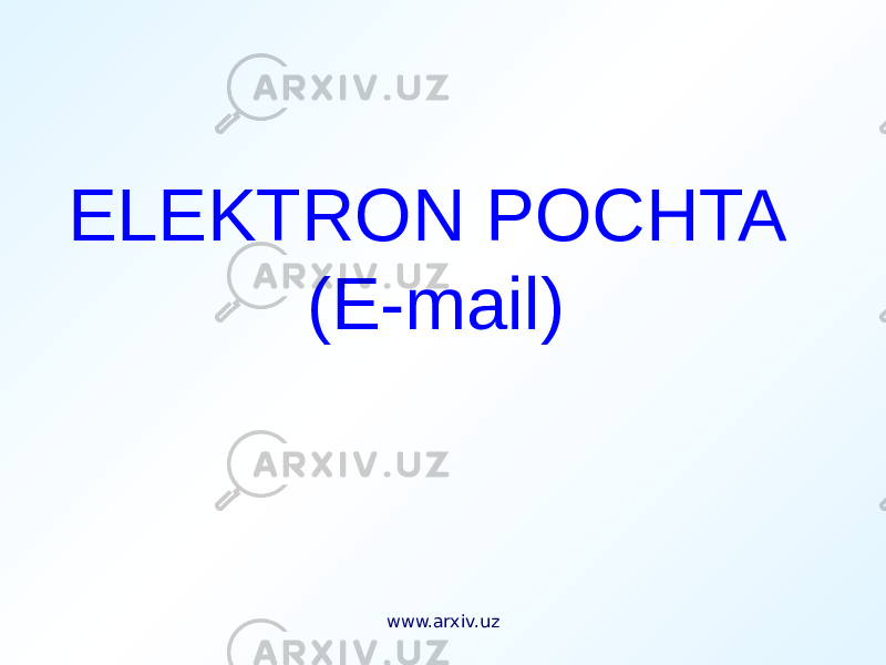 ELEKTRON POCHTA (E-mail) www.arxiv.uz 
