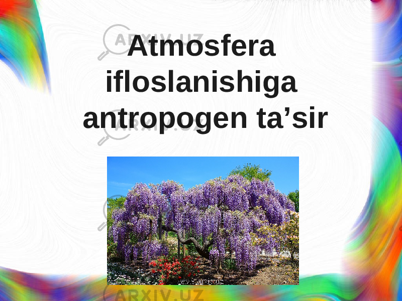 Atmosfera ifloslanishiga antropogen ta’sir www.arxiv.uz 