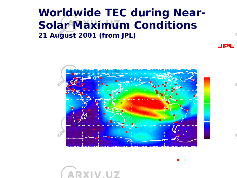 Worldwide TEC during Near- Solar Maximum Conditions 21 August 2001 (from JPL) 