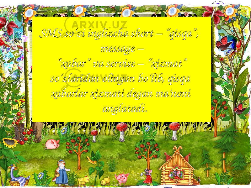 7SMS so‘zi inglizcha short – “qisqa”, message – “ xabar” va servise – “xizmat” so‘zlaridan olingan bo‘lib, qisqa xabarlar xizmati degan ma’noni anglatadi. 