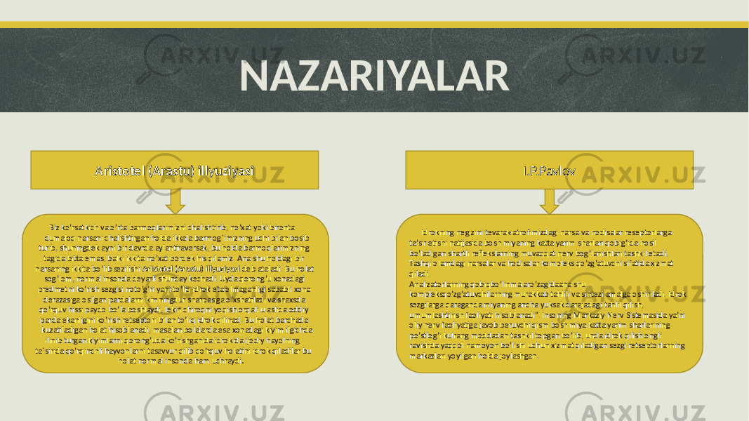 NAZARIYALAR Biz ko’rsatkich va o’rta barmoqlarimizni chalishtirib, no’xat yoki bironta dumaloq narsani chalishtirgan holda ikkala barmog`imizning uchi bilan bosib turib, shuningdek ayni bir davrda aylantiraversak, bu holda barmoqlarimizning tagida bitta emas, balki ikkita no’xat bordek his qilamiz. Ana shu holdagi bir narsaning ikkita bo’lib sezilishi Aristotel (Arastu) illyuziyasi deb ataladi. Bu holat sog’lom, normal insonda deyarli shunday kechadi. Uyda qorong’u xonadagi predmetni ko’rish sezgisi noto’g’ri yani to’liq idrok eta olmaganligi sababli xona derazasiga osilgan pardalarni kimningdur sharpasiga o’xshatiladi va shaxsda qo’rquv hissi paydo bo’la boshlaydi, lekin chiroqni yoqish orqali u aslida oddiy parda ekanligini ko’rish retseptori bilan to’liq idrok qilinad. Bu holat barchada kuzatiladigan holat hisoblanadi, masalan bolalarda esa xonadagi kiyim ilgichda ilinib turgan kiyimlarni qorong’uda ko’rishganida idrokida ijodiy hayolning ta`sirida qo’rqinchli hayvonlarni tasavvur qilib qo’rquv holatini idrok qiladilar bu holat normal insonda ham uchraydi . Idrokning negizini tevarak-atrofimizdagi narsa va hodisalar reseptorlarga ta’sir etishi natijasida bosh miyaning katta yarim sharlari qobig’ida hosil bo’ladigan shartli reflekslarning muvaqqat nerv bog’lanishlari tashkil etadi. Tashqi olamdagi narsalar va hodisalar kompleks qo’zg’atuvchi sifatida xizmat qiladi. Analizatorlarning qobiqbo’linmalaro’zagidaana shu kompleksqo’zg’atuvchilarning murakkab tahlili va sintezi amalga oshiriladi. Idrok sezgilarga qaraganda miyaning ancha yuksak darajadagi tahlil qilish, umumlashtirish faoliyati hisoblanadi”. Insoning Markaziy Nerv Sistemasida ya’ni oliy nerv faoliyatiga javob beruvchi qism bosh miya katta yarim sharlarining po’stlog’i kulrang moddadan tashkil topgan bo’lib, unda idrok qilish ongli ravishda yaqqol namoyon bo’lishi uchun xizmat qiladigan sezgi retseptorlarning markazlari yoyilgan holda joylashgan. Aristotel (Arastu) illyuziyasi I.P.Pavlov 