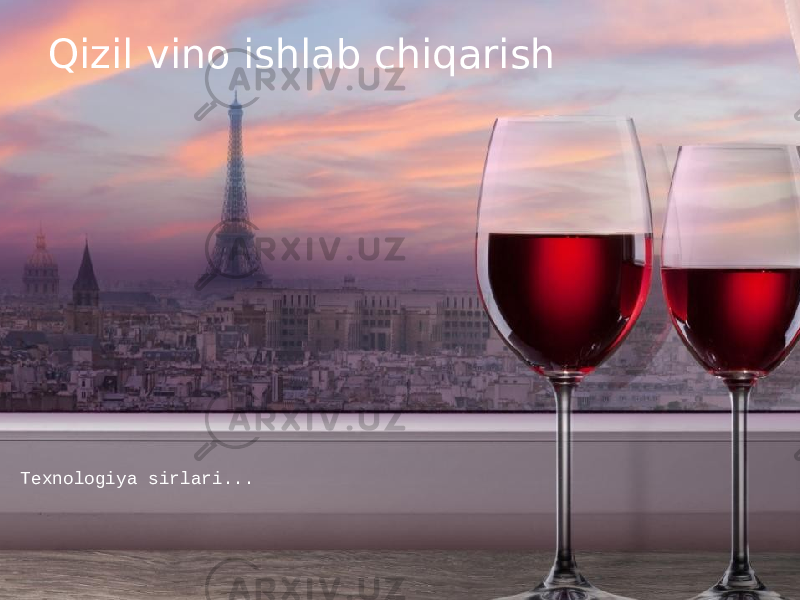 Qizil vino ishlab chiqarish Texnologiya sirlari... 