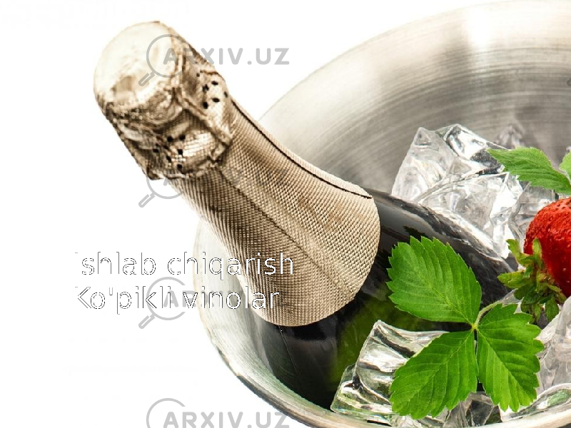 Ko&#39;pikli vino ishlab chiqarish Ishlab chiqarish Ko&#39;pikli vinolar 