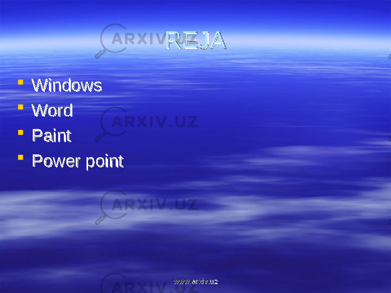 REJAREJA  WindowsWindows  WordWord  PaintPaint  Power pointPower point www.arxiv.uzwww.arxiv.uz 