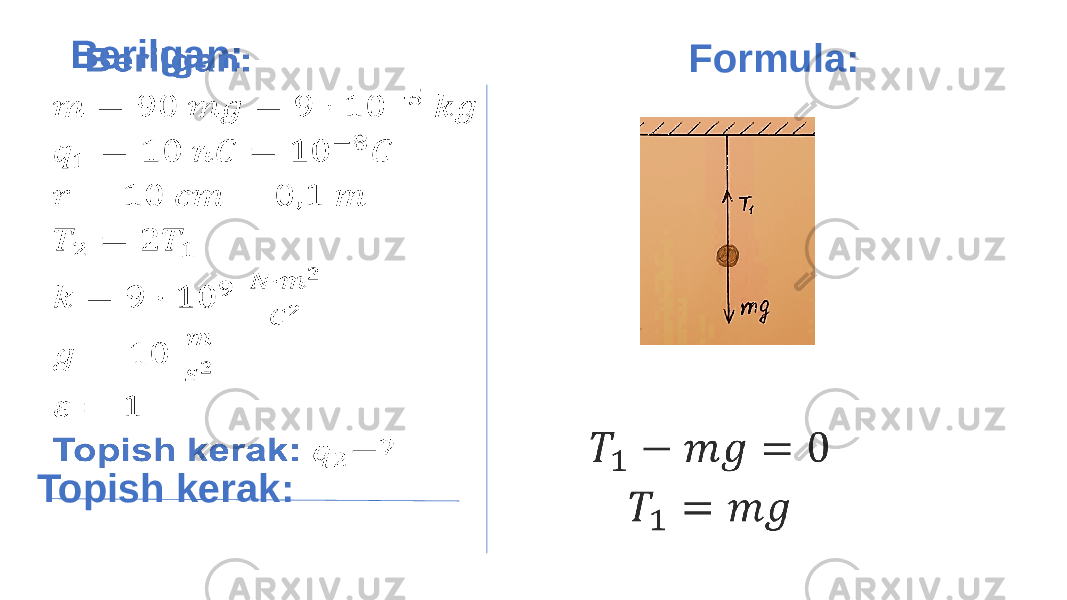  Formula: Berilgan: Topish kerak: 