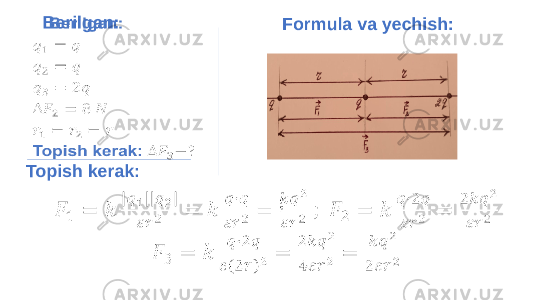  Formula va yechish: ; Berilgan: Topish kerak: 