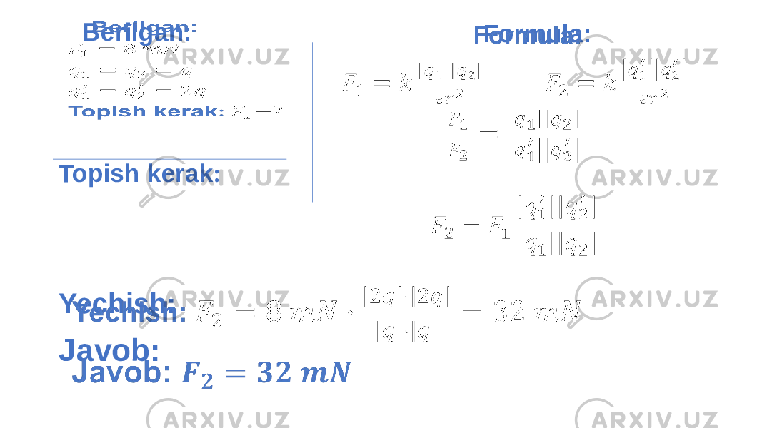  Formula: Yechish: Javob: Berilgan: Topish kerak : 