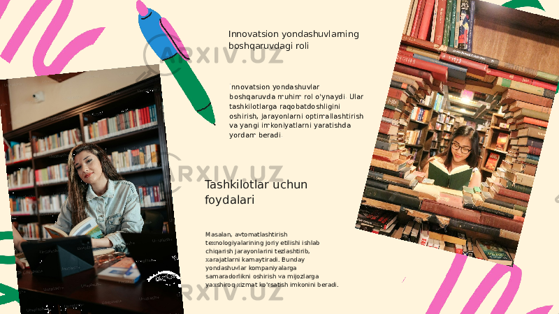 Innovatsion yondashuvlarning boshqaruvdagi roli Innovatsion yondashuvlar boshqaruvda muhim rol o&#39;ynaydi. Ular tashkilotlarga raqobatdoshligini oshirish, jarayonlarni optimallashtirish va yangi imkoniyatlarni yaratishda yordam beradi. Tashkilotlar uchun foydalari Masalan, avtomatlashtirish texnologiyalarining joriy etilishi ishlab chiqarish jarayonlarini tezlashtirib, xarajatlarni kamaytiradi. Bunday yondashuvlar kompaniyalarga samaradorlikni oshirish va mijozlarga yaxshiroq xizmat ko&#39;rsatish imkonini beradi. 