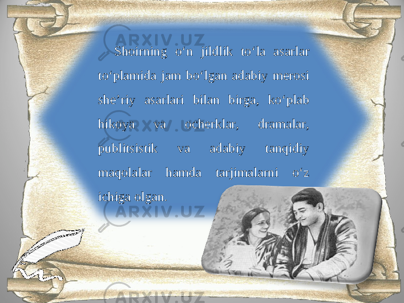 Shoirning o‘n jildlik to‘la asarlar to‘plamida jam bo‘lgan adabiy merosi she’riy asarlari bilan birga, ko‘plab hikoya va ocherklar, dramalar, publitsistik va adabiy tanqidiy maqolalar hamda tarjimalarni o‘z ichiga olgan. 