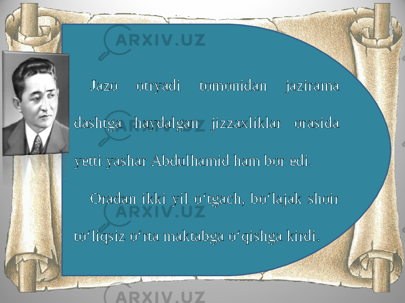 Jazo otryadi tomonidan jazirama dashtga haydalgan jizzaxliklar orasida yetti yashar Abdulhamid ham bor edi. Oradan ikki yil o‘tgach, bo‘lajak shoir to‘liqsiz o‘rta maktabga o‘qishga kirdi. 