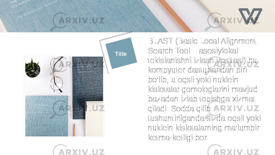 Title BLAST (Basic Local Alignment Search Tool – asosiylokal tekislanishni izlash vositasi) bu kompyuter dasturlaridan biri bo’lib, u oqsil yoki nuklein kislotalar gomologlarini mavjud bazadan izlab topishga xizmat qiladi. Sodda qilib tushuntirilganda sizda oqsil yoki nuklein kislotalarning ma’lumbir ketma-ketligi bor. 