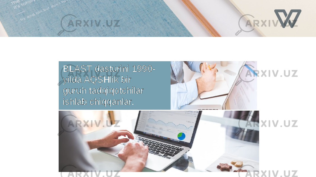 BLAST dasturini 1990- yilda AQSHlik bir guruh tadqiqotchilar ishlab chiqqanlar. 