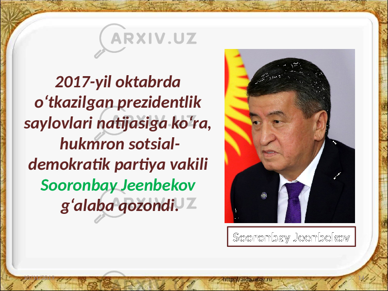 2017-yil oktabrda o‘tkazilgan prezidentlik saylovlari natijasiga ko‘ra, hukmron sotsial- demokratik partiya vakili Sooronbay Jeenbekov g‘alaba qozondi. 10/11/2019 14Sooronbay Jeenbekov 