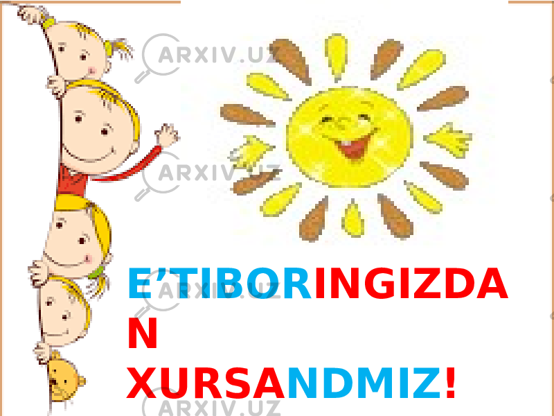 E’TIBOR INGIZDA N XURSA NDMIZ ! 