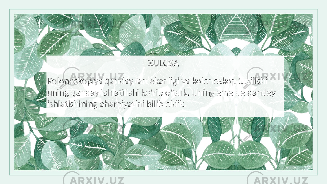 Kolonoskopiya qanday fan ekanligi va kolonoskop tuzilishi uning qanday ishlatilishi ko’rib o’tdik. Uning amalda qanday ishlatishining ahamiyatini bilib oldik. XULOSA 