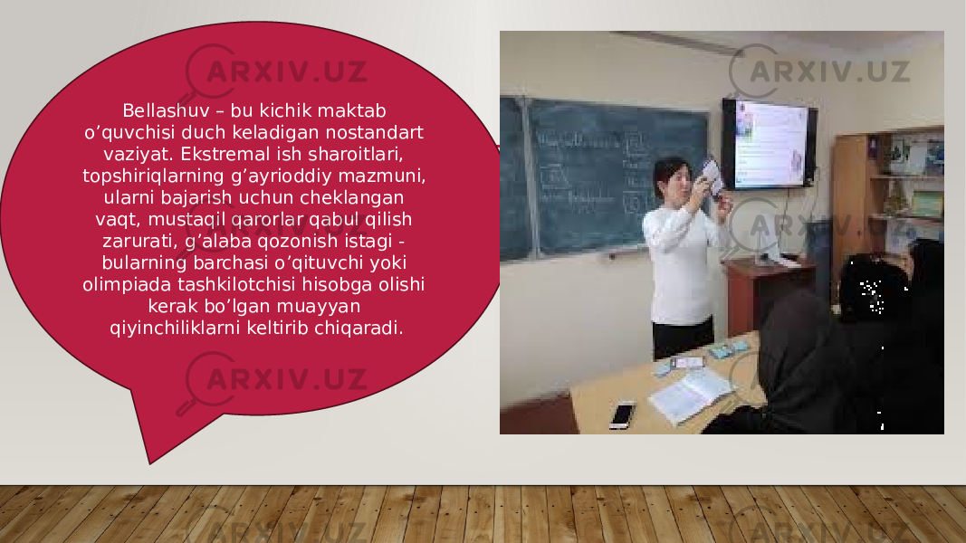 Bellashuv – bu kichik maktab o’quvchisi duch keladigan nostandart vaziyat. Ekstremal ish sharoitlari, topshiriqlarning g’ayrioddiy mazmuni, ularni bajarish uchun cheklangan vaqt, mustaqil qarorlar qabul qilish zarurati, g’alaba qozonish istagi - bularning barchasi o’qituvchi yoki olimpiada tashkilotchisi hisobga olishi kerak bo’lgan muayyan qiyinchiliklarni keltirib chiqaradi. 