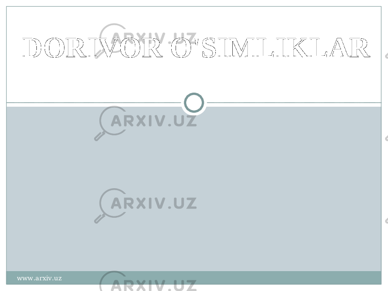 DORIVOR O&#39;SIMLIKLAR www.arxiv.uz 