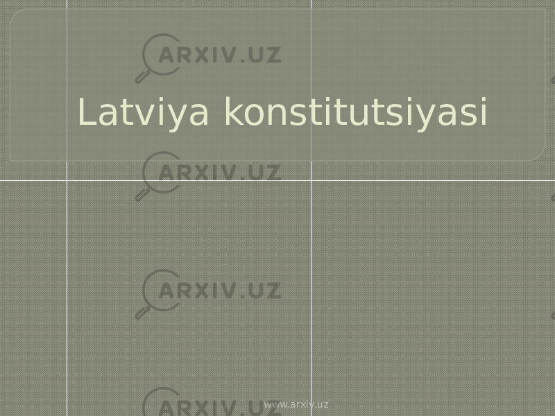 Latviya konstitutsiyasi www.arxiv.uz 