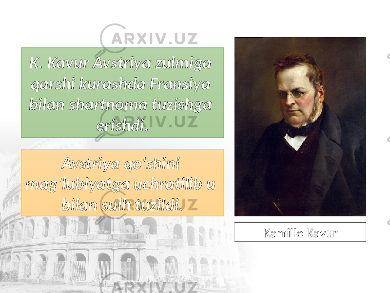 K. Kavur Avstriya zulmiga qarshi kurashda Fransiya bilan shartnoma tuzishga erishdi. Kamillo Kavur Avstriya qo&#39;shini mag&#39;lubiyatga uchratilib u bilan sulh tuzildi. 