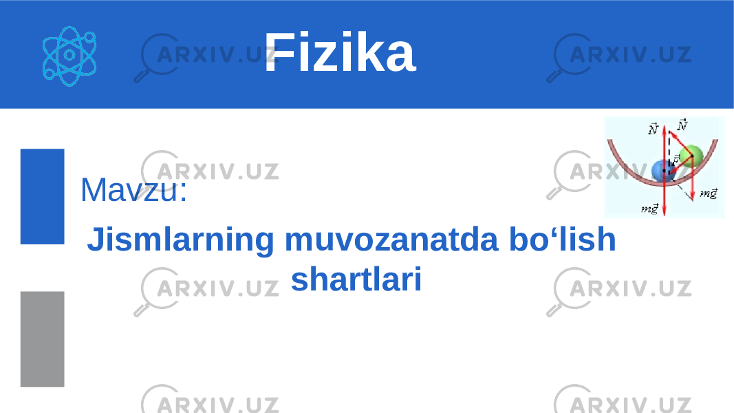 Mavzu: Jismlarning muvozanatda bo‘lish shartlari Fizika 