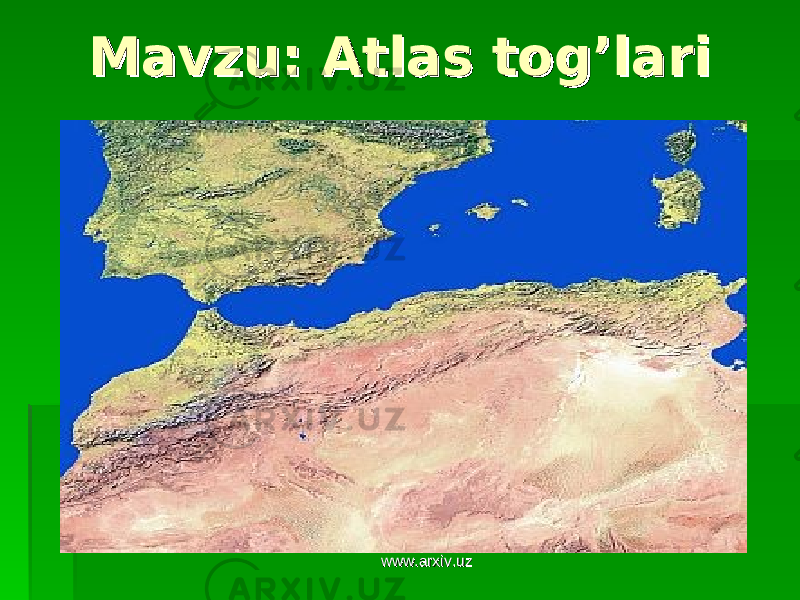 Mavzu: Atlas tog’lariMavzu: Atlas tog’lari www.arxiv.uzwww.arxiv.uz 