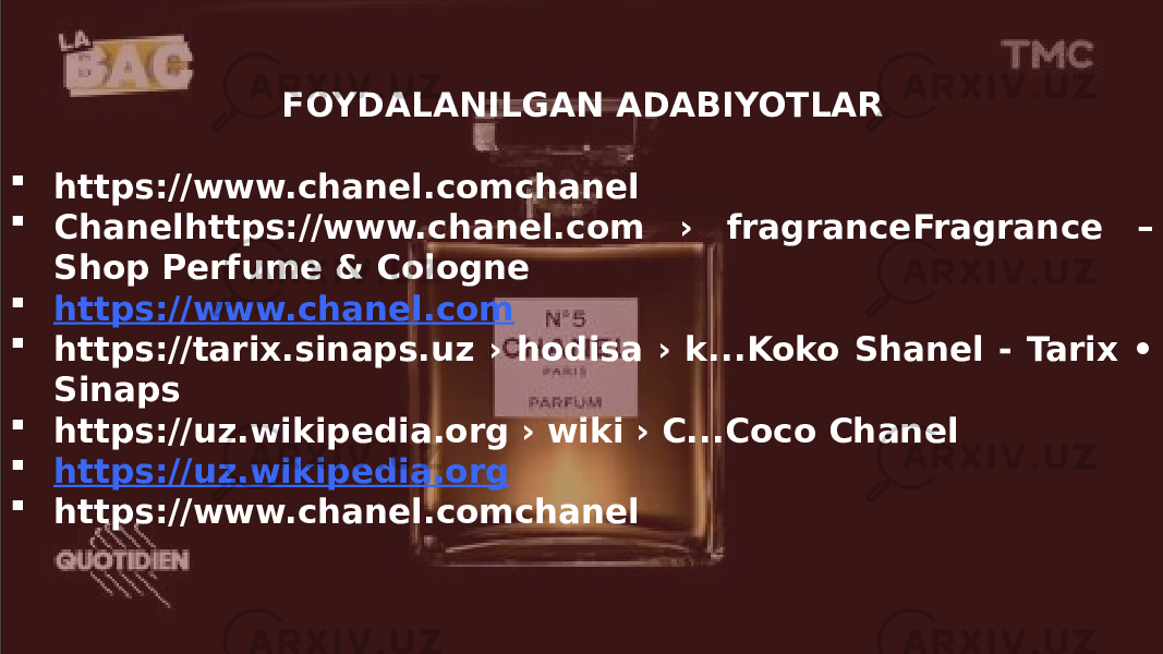Заголовок презентации 18FOYDALANILGAN ADABIYOTLAR  https://www.chanel.comchanel  Chanelhttps://www.chanel.com › fragranceFragrance – Shop Perfume & Cologne  https://www.chanel.com  https://tarix.sinaps.uz › hodisa › k...Koko Shanel - Tarix • Sinaps  https://uz.wikipedia.org › wiki › C...Coco Chanel  https://uz.wikipedia.org  https://www.chanel.comchanel 