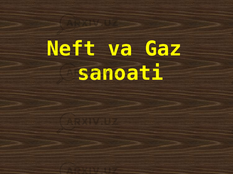 Neft va Gaz sanoati 