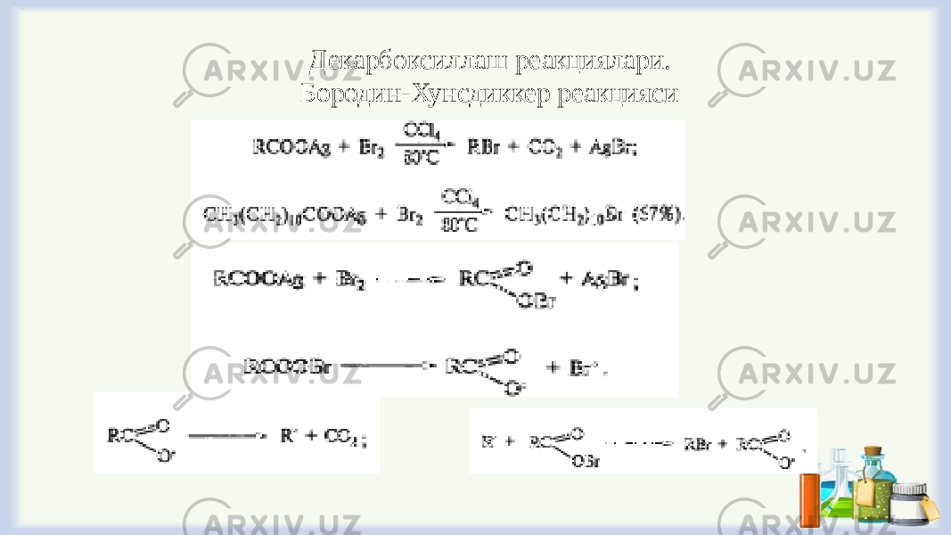 Декарбоксиллаш реакциялари. Бородин-Хунсдиккер реакцияси 