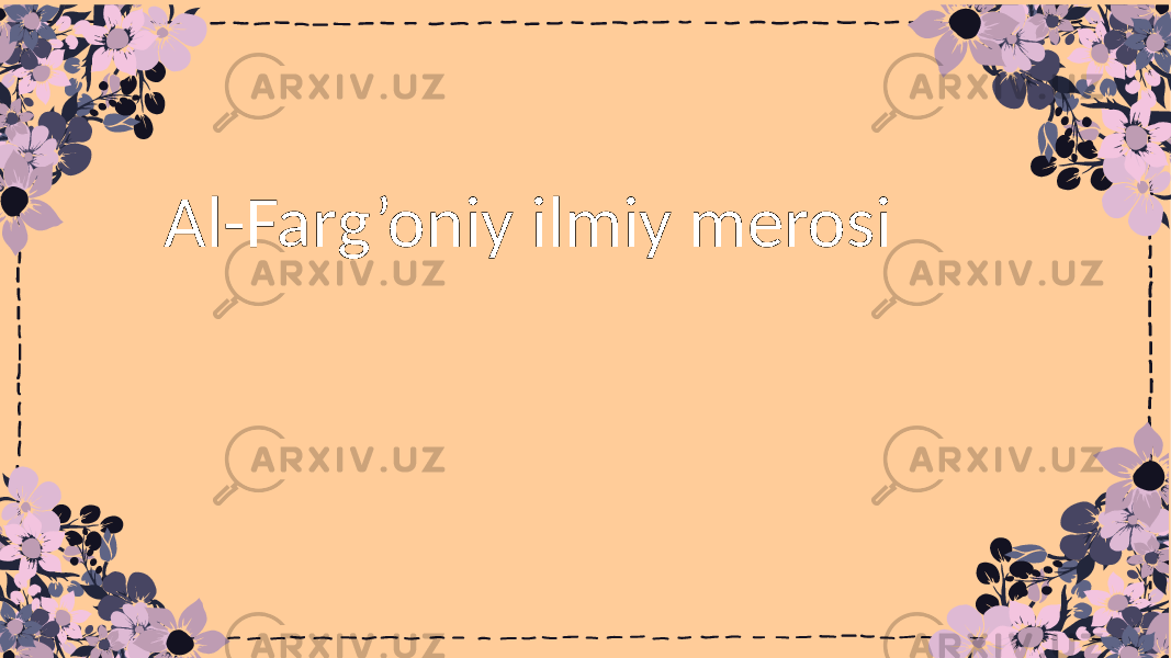 Al-Farg’oniy ilmiy merosi 