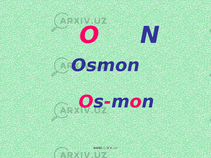 O N Osmon O s - m o n www.arxiv.uz 