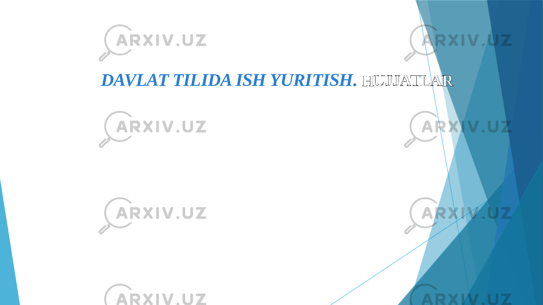 DAVLAT TILIDA ISH YURITISH. HUJJATLAR 