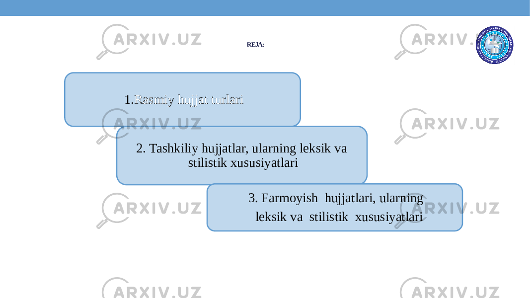 REJA: 2. Tashkiliy hujjatlar, ularning leksik va stilistik xususiyatlari1. Rasmiy hujjat turlari 3. Farmoyish hujjatlari, ularning leksik va stilistik xususiyatlari 