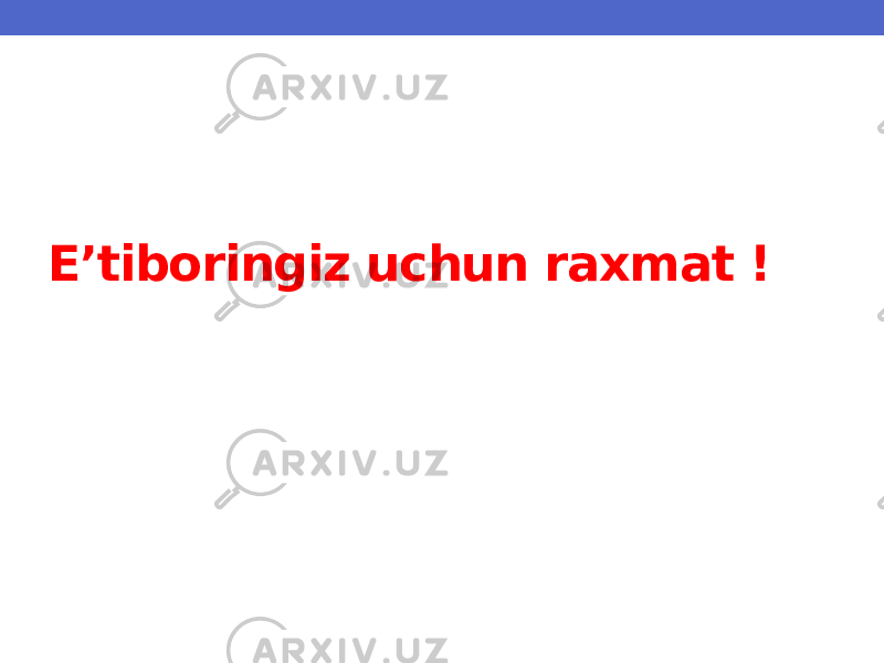 E’tiboringiz uchun raxmat ! 