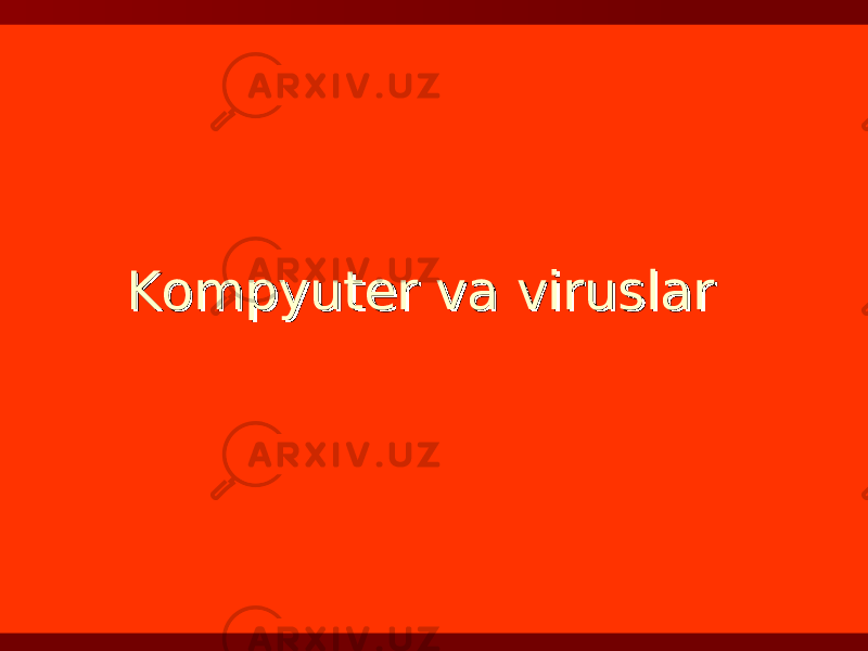 Kompyuter va viruslarKompyuter va viruslar 