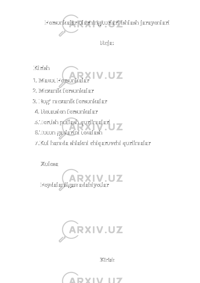 Forsunkalar ularning turlari ishlash jarayonlari Reja: Kirish 1. Mazut Forsunkalar 2. Mexanik forsunkalar 3. Bug’ mexanik forsunkalar 4. Rotatsion forsunkalar 5.Tortish puflash qurilmalari 6.Tutun gazlarini tozalash 7.Kul hamda shlakni chiqaruvchi qurilmalar Xulosa Foydalanilgan adabiyotlar Kirish 