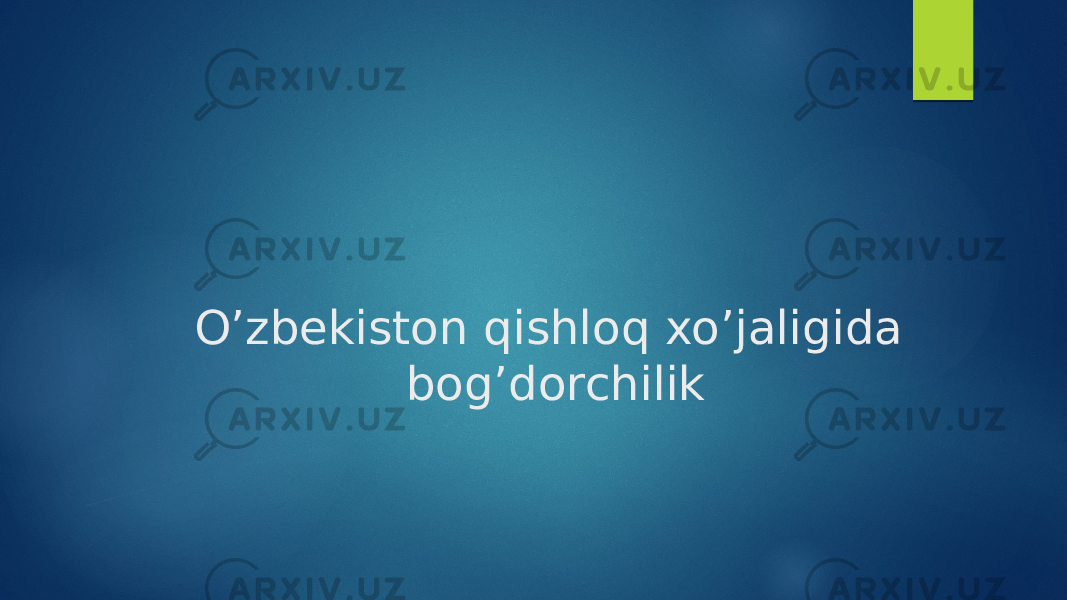 O’zbekiston qishloq xo’jaligida bog’dorchilik 