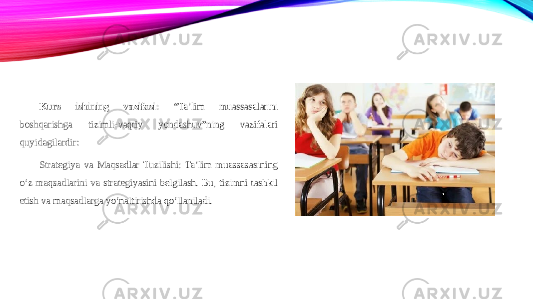 Kurs ishining vazifasi: “Ta’lim muassasalarini boshqarishga tizimli-vaqtiy yondashuv”ning vazifalari quyidagilardir: Strategiya va Maqsadlar Tuzilishi: Ta’lim muassasasining o‘z maqsadlarini va strategiyasini belgilash. Bu, tizimni tashkil etish va maqsadlarga yo‘naltirishda qo‘llaniladi. 