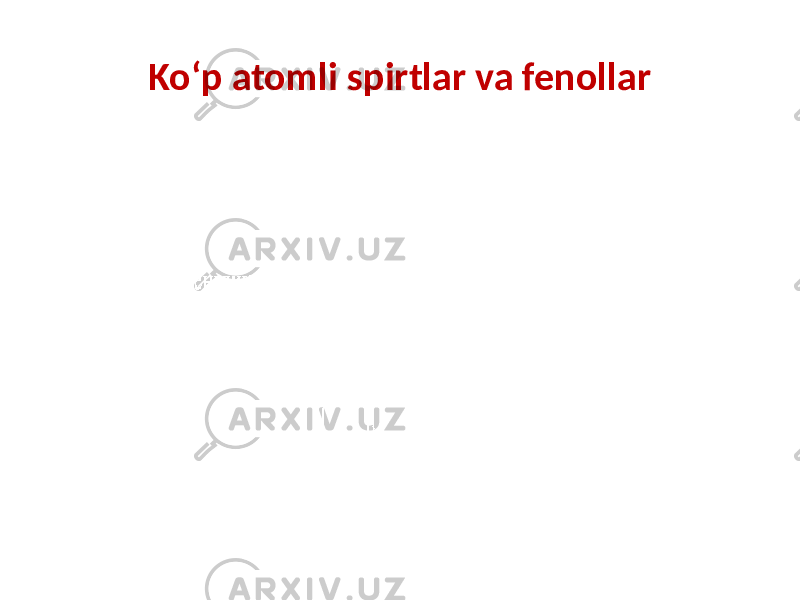 Ko‘p atomli spirtlar va fenollar 