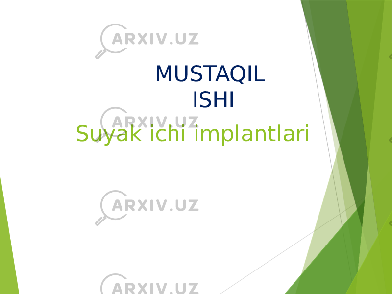 Suyak ichi implantlari MUSTAQIL ISHI 