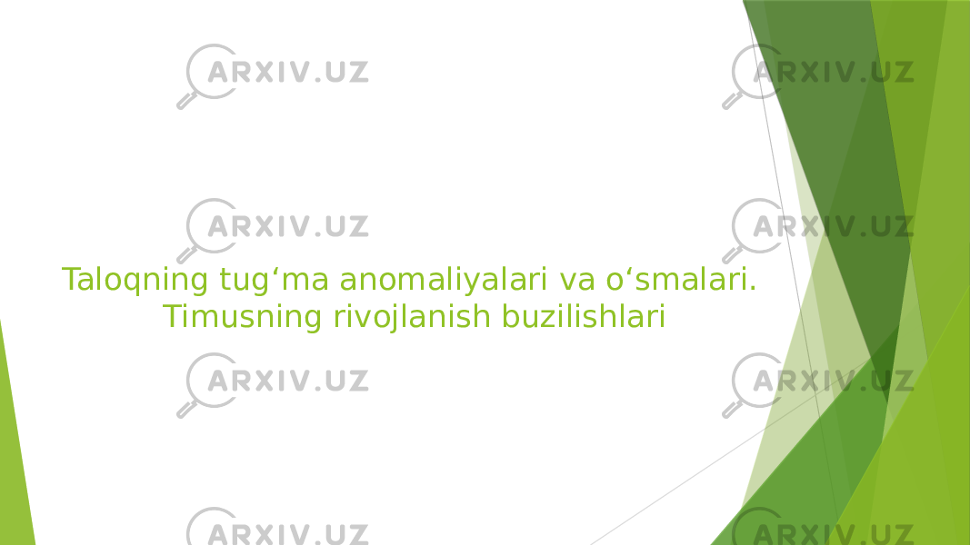 Taloqning tug‘ma anomaliyalari va o‘smalari. Timusning rivojlanish buzilishlari 