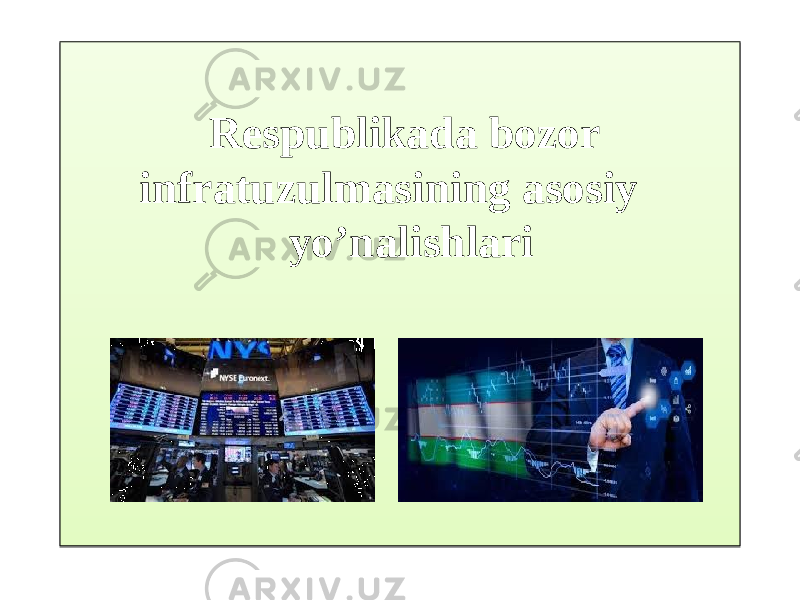 Respublikada bozor infratuzulmasining asosiy yo’nalishlari01 08 15 